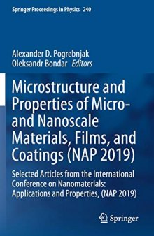 Microstructure and Properties of Micro- and Nanoscale Materials, Films, and Coatings (NAP 2019): Selected Articles from the International Conference ... (NAP 2019) (Springer Proceedings in Physics)