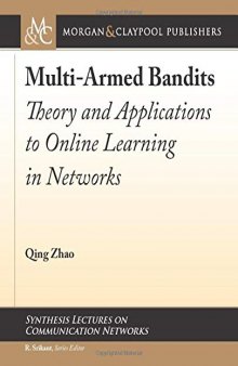 Multi-Armed Bandits: Theory and Applications to Online Learning in Networks