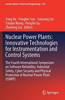 Nuclear Power Plants: Innovative Technologies for Instrumentation and Control Systems: The Fourth International Symposium on Software Reliability, ... Protection of Nuclear Power Plant ISNPP