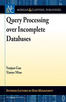 Query Processing Over Incomplete Databases (Synthesis Lectures on Data Management)