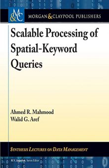 Scalable Processing of Spatial-Keyword Queries (Synthesis Lectures on Data Management)