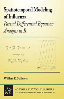 Spatiotemporal Modeling of Influenza: Partial Differential Equation Analysis in R (Synthesis Lectures on Biomedical Engineering)