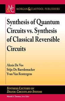 Synthesis of Quantum Circuits vs. Synthesis of Classical Reversible Circuits (Synthesis Lectures on Digital Circuits and Systems)