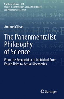 The Panenmentalist Philosophy of Science: From the Recognition of Individual Pure Possibilities to Actual Discoveries (Synthese Library (424), Band 424)