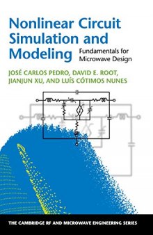 Nonlinear Circuit Simulation and Modeling: Fundamentals for Microwave Design (The Cambridge RF and Microwave Engineering Series)