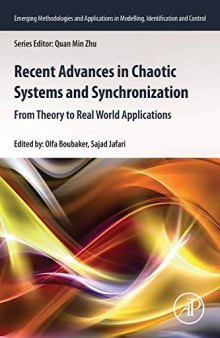Recent Advances in Chaotic Systems and Synchronization: From Theory to Real World Applications (Emerging Methodologies and Applications in Modelling, Identification and Control)