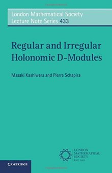 Regular and Irregular Holonomic D-Modules (London Mathematical Society Lecture Note Series)