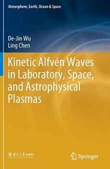 Kinetic Alfvén Waves in Laboratory, Space, and Astrophysical Plasmas (Atmosphere, Earth, Ocean & Space)