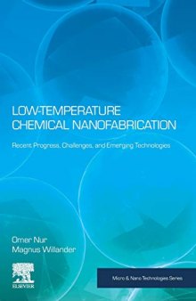 Low Temperature Chemical Nanofabrication: Recent Progress, Challenges and Emerging Technologies (Micro and Nano Technologies)