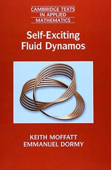 Self-Exciting Fluid Dynamos (Cambridge Texts in Applied Mathematics, Band 59)