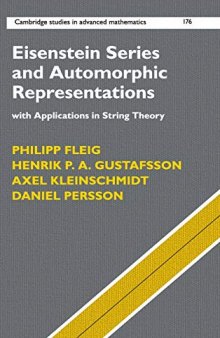 Eisenstein Series and Automorphic Representations: With Applications in String Theory (Cambridge Studies in Advanced Mathematics, Band 176)