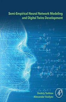 Semi-empirical Neural Network Modeling and Digital Twins Development