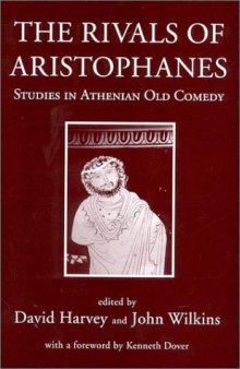 The Rivals of Aristophanes: Studies in Athenian Old Comedy
