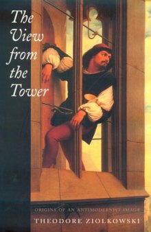 The View from the Tower: Origins of an Antimodernist Image