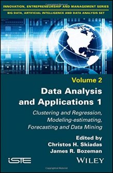 Data Analysis and Applications: Clustering and Regression, Modeling-estimating, Forecasting and Data Mining