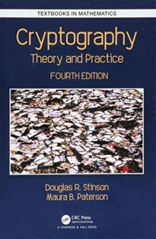 Cryptography: Theory and Practice (Textbooks in Mathematics)