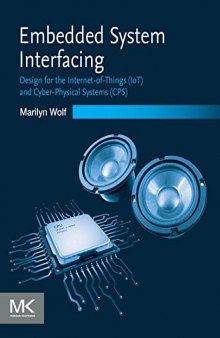 Embedded System Interfacing: Design for the Internet-of-things Iot and Cyber-physical Systems Cps