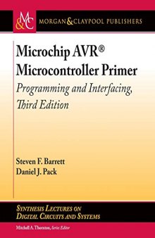 Microchip AVR® Microcontroller Primer: Programming and Interfacing, Third Edition (Synthesis Lectures on Digital Circuits and Systems)