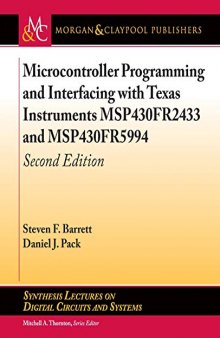 Microcontroller Programming and Interfacing with Texas Instruments Msp430fr2433 and Msp430fr5994: Second Edition (Synthesis Lectures on Digital Circuits and Systems)