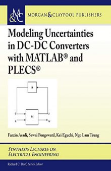 Modeling Uncertainties in DC-DC Converters with MATLAB® and PLECS® (Synthesis Lectures on Electrical Engineering)