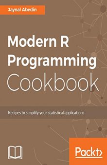 Modern R Programming Cookbook: Recipes to simplify your statistical applications (English Edition)