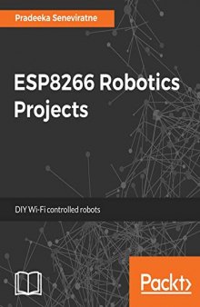 ESP8266 Robotics Projects: DIY Wi-Fi controlled robots. Code