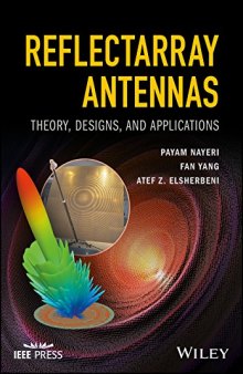 Reflectarray Antennas: Theory, Designs, and Applications