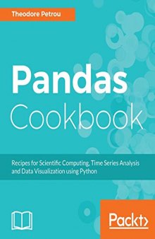 Pandas Cookbook: Recipes for Scientific Computing, Time Series Analysis and Data Visualization using Python. Code