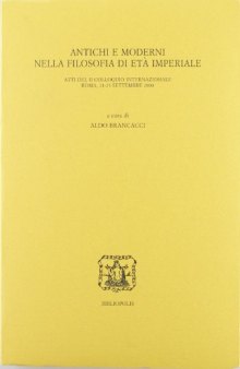 Antichi e moderni nella filosofia di età imperiale. Atti del 2° Colloquio internazionale (Roma, 21-23 settembre 2000)
