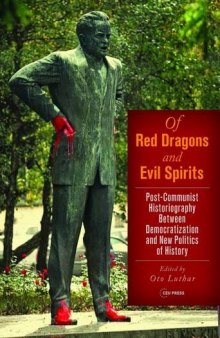 Of Red Dragons And Evil Spirits: Post-Communist Historiography Between Democratization And New Politics Of History