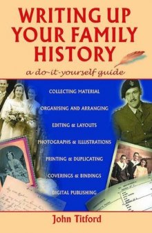 Writing Up Your Family History: A Do-It-Yourself Guide