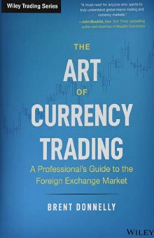 The Art of Currency Trading: A Professional's Guide to the Foreign Exchange Market