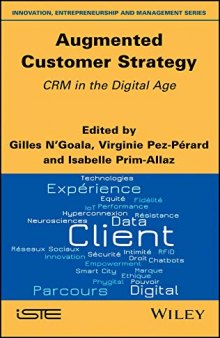 Augmented Customer Strategy: CRM in the Digital Age