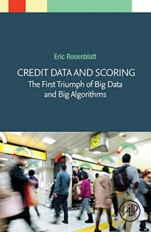 Credit Data and Scoring: The First Triumph of Big Data and Big Algorithms