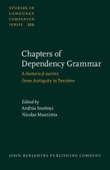 Chapters of Dependency Grammar: A historical survey from Antiquity to Tesnière
