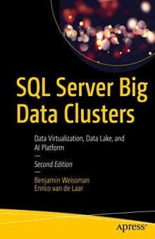 SQL Server Big Data Clusters: Data Virtualization, Data Lake, and Ai Platform