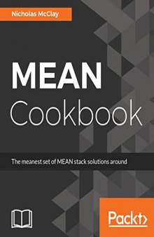 MEAN Cookbook: The meanest set of MEAN stack solutions around