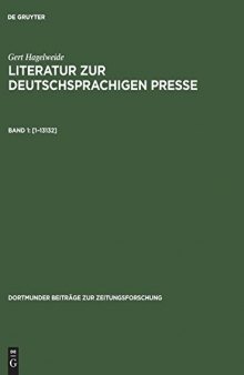Literatur zur deutschsprachigen Presse - Eine Bibliographie: Von den Anfängen bis 1970.