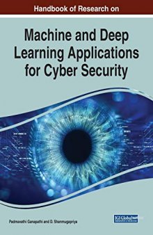 Handbook of Research on Machine and Deep Learning Applications for Cyber Security (Advances in Information Security, Privacy, and Ethics)