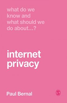 What Do We Know And What Should We Do About Internet Privacy?