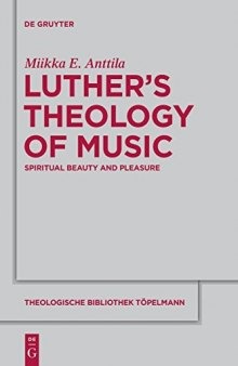 Luther's Theology of Music: Spiritual Beauty and Pleasure