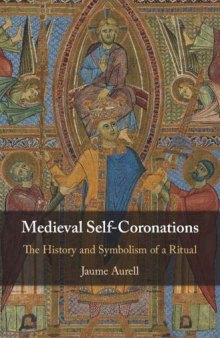 Medieval Self-Coronations: The History and Symbolism of a Ritual