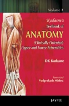 Kadasne's Textbook of Anatomy (Clinically Oriented Upper and Lower Extremities)