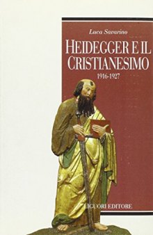 Heidegger e il cristianesimo. 1916-1927