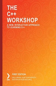 The C++  Workshop: A New, Interactive Approach to Learning C++