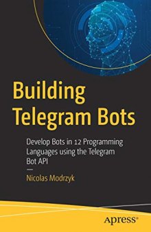 Building Telegram Bots: Develop Bots in 12 Programming Languages using the Telegram Bot API