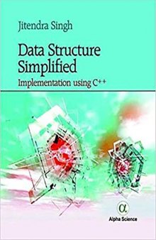 Data Structure Simplified: Implementation Using C++