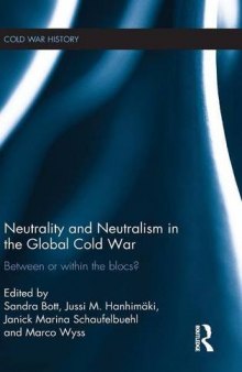 Neutrality and Neutralism in the Global Cold War: The Non-Aligned Movement in the East-West Conflict