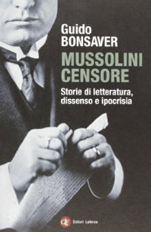 Mussolini censore. Storie di letteratura, dissenso e ipocrisia