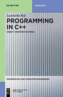Programming in C++: Object Oriented Features: 5 (Information and Computer Engineering)
